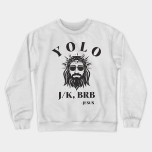 Yolo Jk Brb Jesus Funny Easter Day Crewneck Sweatshirt